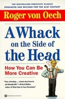 A WHACK ON THE SIDE OF THE HEAD: How You Can Be More Creative артикул 8321c.