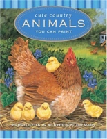 Cute Country Animals You Can Paint: 20 Projects in Acrylic артикул 8374c.